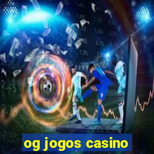 og jogos casino